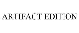 ARTIFACT EDITION trademark