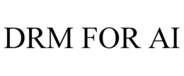DRM FOR AI trademark