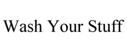 WASH YOUR STUFF trademark