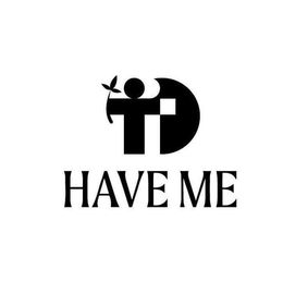 HAVE ME TD trademark