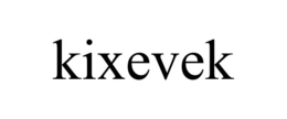 KIXEVEK trademark