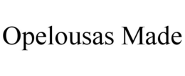 OPELOUSAS MADE trademark