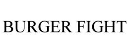 BURGER FIGHT trademark