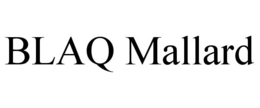 BLAQ MALLARD trademark
