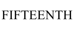 FIFTEENTH trademark