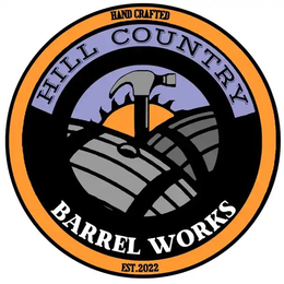 HAND CRAFTED HILL COUNTRY BARREL WORKS EST.2022 trademark