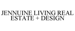 JENNUINE LIVING REAL ESTATE + DESIGN trademark