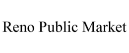 RENO PUBLIC MARKET trademark