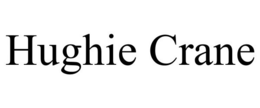 HUGHIE CRANE trademark