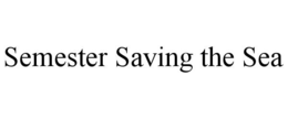 SEMESTER SAVING THE SEA trademark