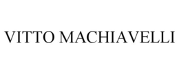 VITTO MACHIAVELLI trademark