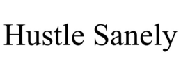 HUSTLE SANELY trademark