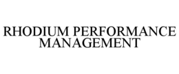 RHODIUM PERFORMANCE MANAGEMENT trademark