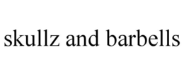 SKULLZ AND BARBELLS trademark