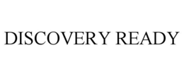 DISCOVERY READY trademark