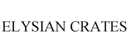 ELYSIAN CRATES trademark