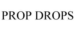 PROP DROPS trademark