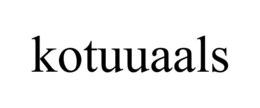 KOTUUAALS trademark