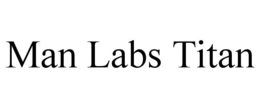 MAN LABS TITAN trademark