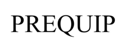PREQUIP trademark
