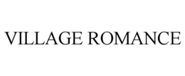 VILLAGE ROMANCE trademark