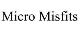 MICRO MISFITS trademark
