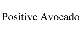 POSITIVE AVOCADO trademark