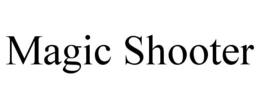 MAGIC SHOOTER trademark
