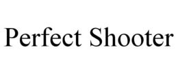PERFECT SHOOTER trademark