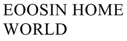 EOOSIN HOME WORLD trademark