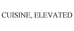 CUISINE, ELEVATED trademark