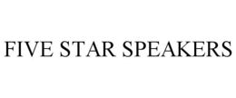 FIVE STAR SPEAKERS trademark