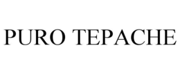 PURO TEPACHE trademark