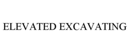 ELEVATED EXCAVATING trademark