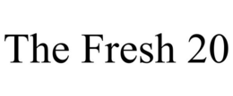 THE FRESH 20 trademark