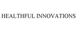 HEALTHFUL INNOVATIONS trademark