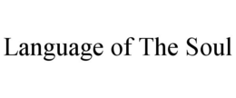 LANGUAGE OF THE SOUL trademark