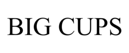 BIG CUPS trademark