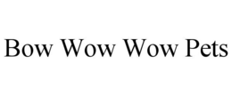 BOW WOW WOW PETS trademark