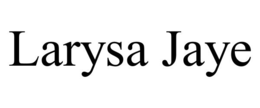 LARYSA JAYE trademark