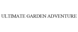 ULTIMATE GARDEN ADVENTURE trademark