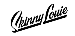 SKINNY LOUIE trademark
