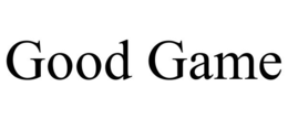 GOOD GAME trademark
