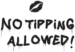 NO TIPPING ALLOWED! trademark