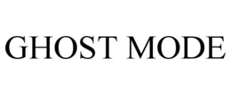 GHOST MODE trademark