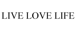 LIVE LOVE LIFE trademark
