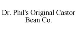 DR. PHIL'S ORIGINAL CASTOR BEAN CO. trademark