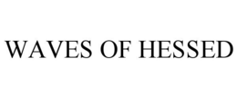 WAVES OF HESSED trademark