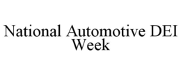 NATIONAL AUTOMOTIVE DEI WEEK trademark