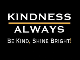 KINDNESS ALWAYS BE KIND, SHINE BRIGHT! trademark